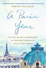 Cover art for A Paris Year: My Day-to-Day Adventures in the Most Romantic City in the World