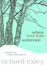 Cover art for When You Lose Someone You Love: Comfort for Those Who Grieve