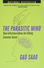 Cover art for The Parasitic Mind: How Infectious Ideas Are Killing Common Sense