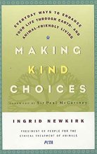 Cover art for Making Kind Choices: Everyday Ways to Enhance Your Life Through Earth- and Animal-Friendly Living