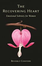 Cover art for The Recovering Heart: Emotional Sobriety for Women