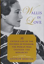 Cover art for Wallis in Love: The Untold Life of the Duchess of Windsor, the Woman Who Changed the Monarchy