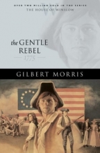 Cover art for The Gentle Rebel: 1775 (The House of Winslow #4)