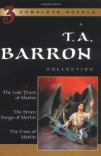 Cover art for A T. A. Barron Collection: The Lost Years of Merlin; The Seven Songs of Merlin; The Fires of Merlin