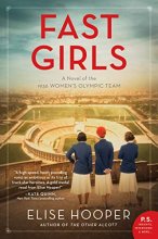 Cover art for Fast Girls: A Novel of the 1936 Women's Olympic Team