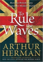 Cover art for To Rule the Waves: How the British Navy Shaped the Modern World