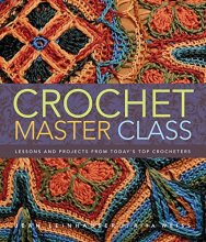 Cover art for Crochet Master Class: Lessons and Projects from Today's Top Crocheters