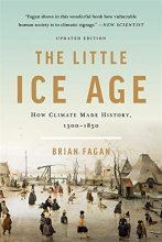 Cover art for The Little Ice Age: How Climate Made History 1300-1850