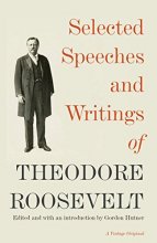 Cover art for Selected Speeches and Writings of Theodore Roosevelt