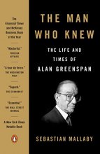 Cover art for The Man Who Knew: The Life and Times of Alan Greenspan
