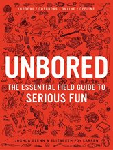 Cover art for Unbored: The Essential Field Guide to Serious Fun