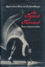 Cover art for The Moment of Movement: Dance Improvisation