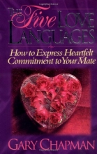 Cover art for The Five Love Languages Gift Edition: How to Express Heartfelt Commitment to Your Mate