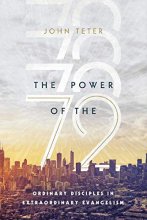 Cover art for The Power of the 72: Ordinary Disciples in Extraordinary Evangelism