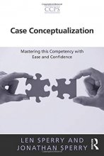 Cover art for Case Conceptualization: Mastering this Competency with Ease and Confidence (Core Competencies in Psychotherapy Series)
