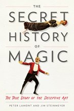Cover art for The Secret History of Magic: The True Story of the Deceptive Art