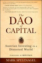 Cover art for The Dao of Capital: Austrian Investing in a Distorted World
