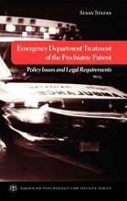 Cover art for Emergency Department Treatment of the Psychiatric Patient: Policy Issues and Legal Requirements (American Psychology-Law Society Series)