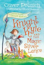 Cover art for Knight Kyle and the Magic Silver Lance (Adventures Beyond Dragon Mountain)