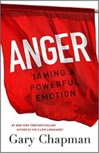 Cover art for Anger: Taming a Powerful Emotion by Gary Chapman (2015-08-02)