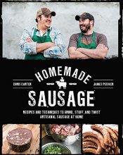 Cover art for Homemade Sausage: Recipes and Techniques to Grind, Stuff, and Twist Artisanal Sausage at Home