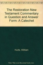 Cover art for The Restoration New Testament Commentary in Question and Answer Form: A Catechet
