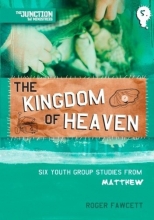 Cover art for The Kingdom of Heaven: 6 Studies in Matthew (TNT Junction)