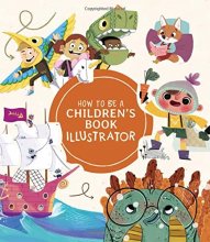 Cover art for How to Be a Children's Book Illustrator