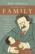 Cover art for The Story of the Family: G.K. Chesterton on the Only State that Creates and Loves Its Own Citizens