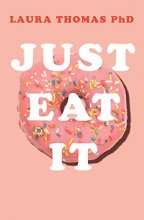 Cover art for Just Eat It: How intuitive eating can help you get your shit together around food