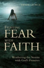 Cover art for Fighting Fear with Faith: Weathering the storms with Gods Promises