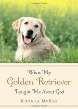 Cover art for What My Golden Retriever Taught Me About God