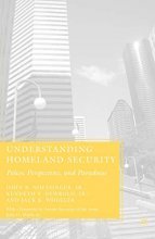 Cover art for Understanding Homeland Security: Policy, Perspectives, and Paradoxes