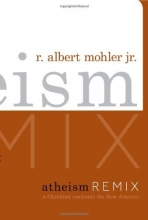 Cover art for Atheism Remix: A Christian Confronts the New Atheists