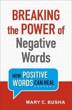 Cover art for Breaking the Power of Negative Words: How Positive Words Can Heal