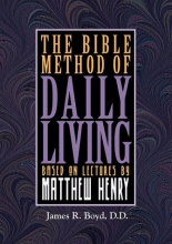 Cover art for The Bible Method of Daily Living: Based on Lectures by Matthew Henry