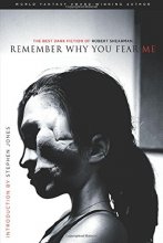 Cover art for Remember Why You Fear Me: The Best Dark Fiction of Robert Shearman