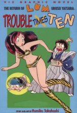 Cover art for The Return of Lum * Urusei Yatsura, Vol. 4: Trouble Times Ten