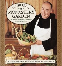 Cover art for Fresh from a Monastery Garden: An A-Z Collection of Delectable Vegetable Recipes