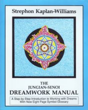 Cover art for The Jungian-Senoi Dreamwork Manual: A Step-by-Step Introduction to Working With Dreams