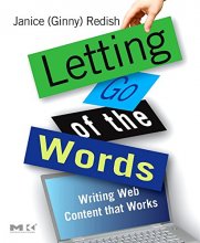 Cover art for Letting Go of the Words: Writing Web Content that Works (Interactive Technologies)
