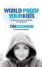 Cover art for World-Proof Your Kids: Raising Children Unstained by the World