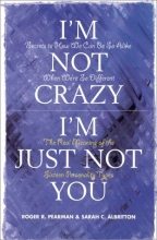 Cover art for I'm Not Crazy, I'm Just Not You: The Real Meaning of the Sixteen Personality Types