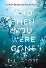 Cover art for And Then You Were Gone: A Novel