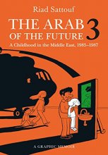 Cover art for The Arab of the Future 3: A Childhood in the Middle East, 1985-1987