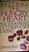 Cover art for Feeding the Hungry Heart: The Experience of Compulsive Eating