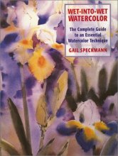 Cover art for Wet-Into-Wet Watercolor: Complete Guide to an Essential Watercolor Technique