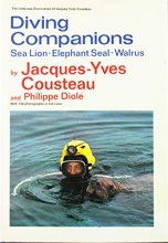 Cover art for Diving Companions: Sea Lion, Elephant Seal, Walrus (The Undersea discoveries of Jacques-Yves Cousteau) (English and French Edition)
