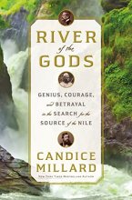 Cover art for River of the Gods: Genius, Courage, and Betrayal in the Search for the Source of the Nile