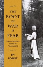Cover art for The Root of War Is Fear: Thomas Merton's Advice to Peacemakers